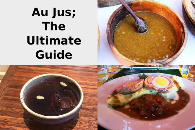 the ultimate guide to au jus